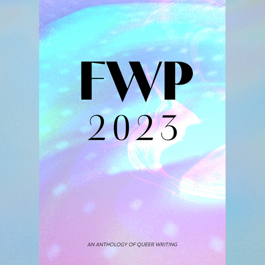 fwp 2023: an anthology of queer writing