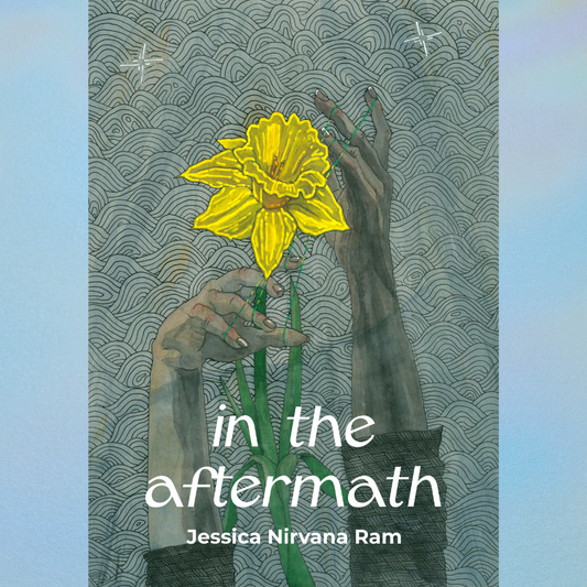 in the aftermath by Jessica Nirvana Ram
