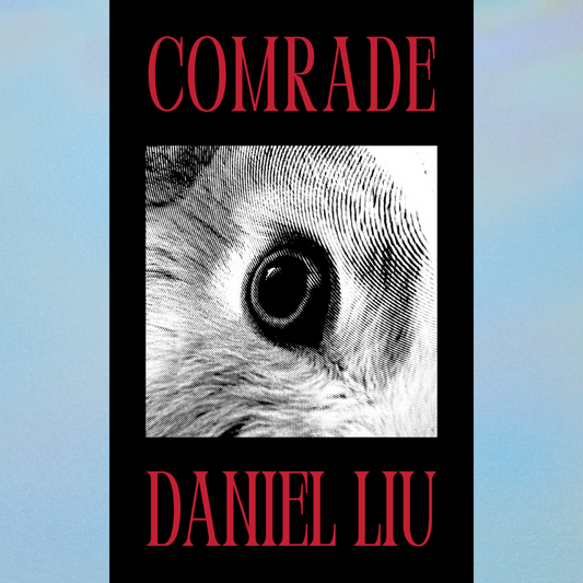 COMRADE by Daniel Liu